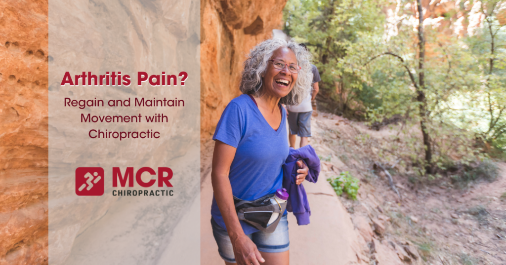 Arthritis pain? Regain and maintain movement with chiropractic!