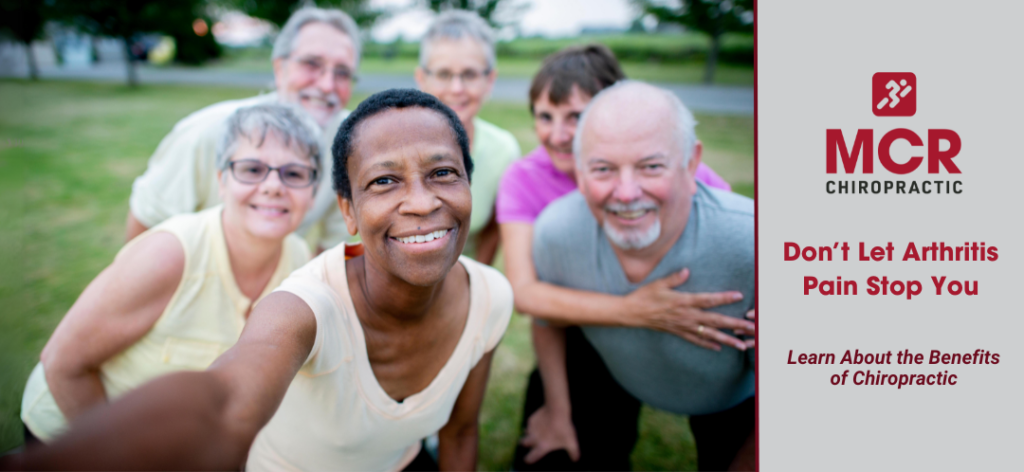 Don't let arthritis pain stop you. Learn about the benefits of chiropractic